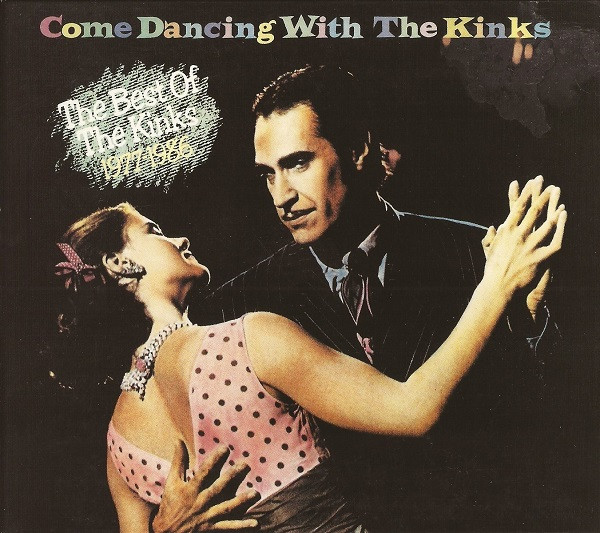Come Dancing With The Kinks / The Best Of The Kinks 1977-1986